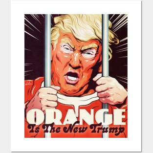 ORANGE IS THE NEW TRUMP Posters and Art